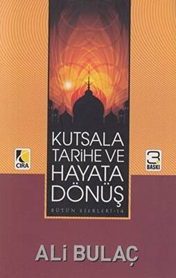 Kutsala Tarihe ve Hayata Dönüş - 1