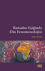 Kutsalın Eşiğinde Din Fenomenolojisi - Eski Yeni Yayınları