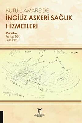 Kutü’l Amare’de İngiliz Askeri Sağlık Hizmetleri - 1