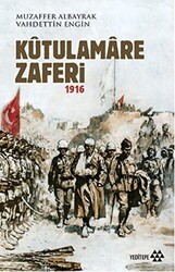 Kutulamare Zaferi 1916 - Yeditepe Yayınevi
