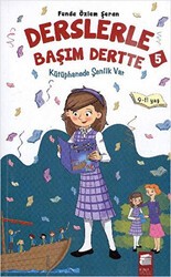 Kütüphanede Şenlik Var - Derslerle Başım Dertte 5 - Final Kültür Sanat Yayınları