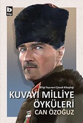 Kuvayı Milliye Öyküleri - Bilgi Yayınevi