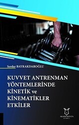 Kuvvet Antrenman Yöntemlerinde Kinetik ve Kinematikler Etkiler - Akademisyen Kitabevi
