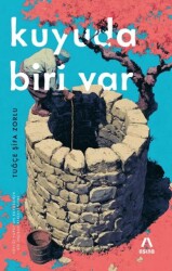 Kuyuda Biri Var - Aşina Yayınları
