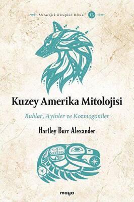 Kuzey Amerika Mitolojisi - Ruhlar, Ayinler, Kozmogoniler - 1