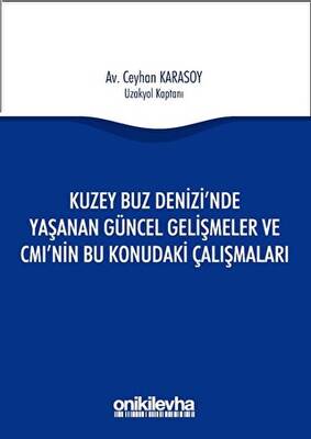 Kuzey Buz Denizi`nde Yaşanan Güncel Gelişmeler ve CMI`nin Bu Konudaki Çalışmaları - 1