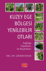 Kuzey Ege Bölgesi Yenilebilir Otları-Sağlığa Faydaları ve Reçeteleri - Nobel Bilimsel Eserler