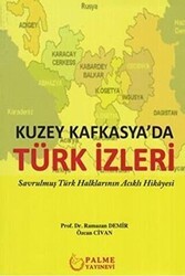 Kuzey Kafkasya`da Türk İzleri - Palme Yayıncılık