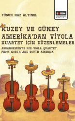 Kuzey ve Güney Amerika’dan Viyola Kuartet için Düzenlemeler - Eğitim Yayınevi - Bilimsel Eserler