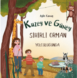 Kuzey ve Güney Sihirli Orman Yolculuğunda - Tilki Kitap