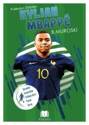 Kylian Mbappe - Futbolun Dahileri - Parana Yayınları