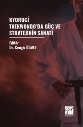 Kyorugi Taekwondo’da Güç Ve Stratejinin Sanatı - Gazi Kitabevi