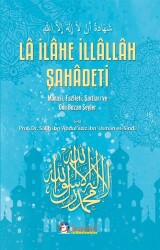 La İlahe İllallah Şahadeti - Ey İnsanlar Yayınları