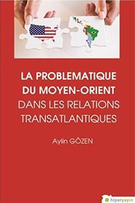 La Problematiqye Du Moyen - Orient Dans Les Relations Transatlantiques - 1