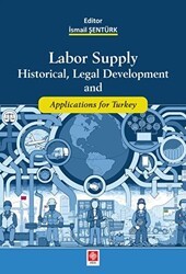 Labor Supply Historical, Legal Development and Applications for Turkey - 1