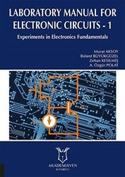 Laboratory Manual for Electronic Circuits - 1 - Akademisyen Kitabevi
