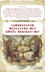 Laboratuvar Mutluluğu Mu Gönül Hakikati Mi? - Serüven Yayınevi