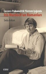 Lacancı Psikanalitik Yöntem Işığında Iris Murdoch`un Romanları - Çizgi Kitabevi Yayınları