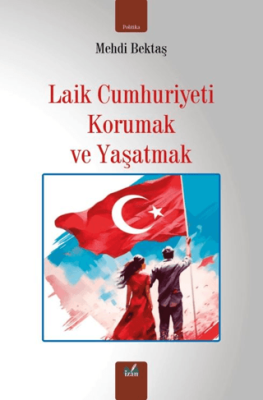 Laik Cumhuriyeti Korumak ve Yaşatmak - 1