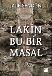 Lakin Bu Bir Masal - Doğan Kitap