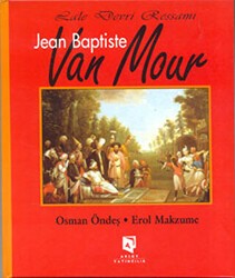 Lale Devri Ressamı Jean Baptiste Van Mour - Aksoy Yayıncılık