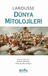 Larousse - Dünya Mitolojileri - Bilge Kültür Sanat