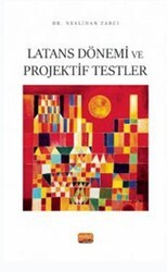 Latans Dönemi ve Projektif Testler - Nobel Bilimsel Eserler