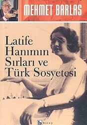 Latife Hanımın Sırları ve Türk Sosyetesi - Birey Yayıncılık