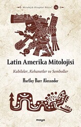 Latin Amerika Mitolojisi - Maya Kitap