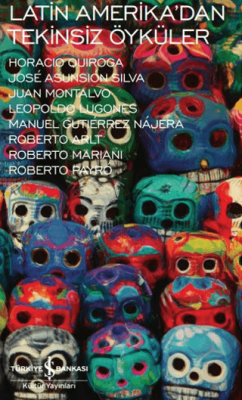 Latin Amerika`dan Tekinsiz Öyküler - 1
