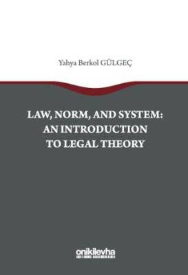 Law, Norm, And System: An Introductıon To Legal Theory - 1