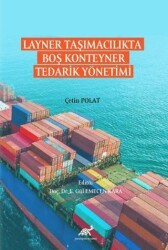 Layner Taşımacılıkta Boş Konteyner Tedarik Yönetimi - Paradigma Akademi Yayınları