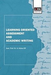 Learning Oriented Assessment and Academic Writing - Eğitim Yayınevi - Bilimsel Eserler