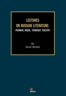 Lectures On Russian Literature: Pushkin, Gogol, Turgenef, Tolstoy - 1