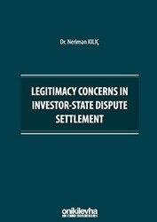 Legitimacy Concerns in Investor-State Dispute Settlement - On İki Levha Yayınları