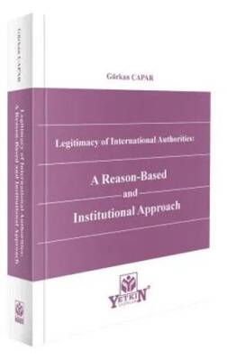 Legitimacy of International Authorities: A Reason-Based and Institutional Approach - 1