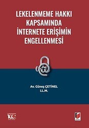 Lekelenmeme Hakkı Kapsamında İnternete Erişimin Engellenmesi - Adalet Yayınevi