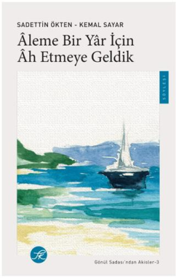 Âleme Bir Yâr için Âh Etmeye Geldik - 1