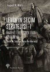 Lenin`in Seçim Stratejisi - 1: Marx ve Engels’ten 1905 Devrimi’ne - Yordam Kitap