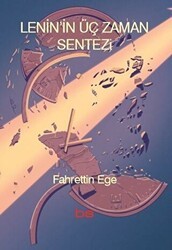 Lenin’in Üç Zaman Sentezi - Bilim ve Sosyalizm Yayınları