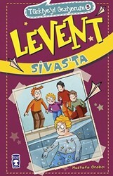 Levent Sivas`ta - Türkiye`yi Geziyorum 5 - Timaş Çocuk