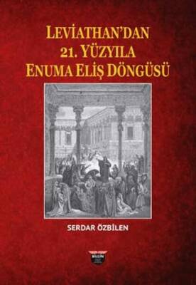 Leviathan’dan 21. Yüzyıla Enuma Eliş Döngüsü - 1