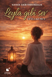 Leyla Gibi Sev Hayata Dair Farkındalık - Öteki Yayınevi