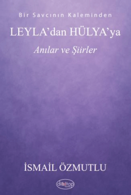 Leyla`dan Hülya’ya Anılar ve Şiirler - 1