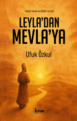 Leyla’dan Mevla’ya - 1