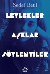 Leylekler Aşklar Söylentiler - İletişim Yayınevi