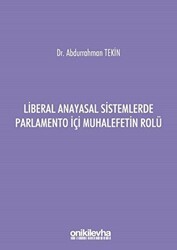 Liberal Anayasal Sistemlerde Parlamento İçi Muhalefetin Rolü - On İki Levha Yayınları
