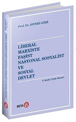 Liberal Marxiste Faşist Nasyonal Sosyalist ve Sosyal Devlet - Beta Yayınevi