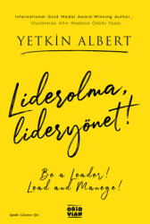 Lider olma, Lider yönet! – Be a leader, Lead and Manege! - Oridvian Yayınları