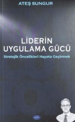 Liderin Uygulama Gücü; Stratejik Öncelikleri Hayata Geçirmek - Devinim Kitap